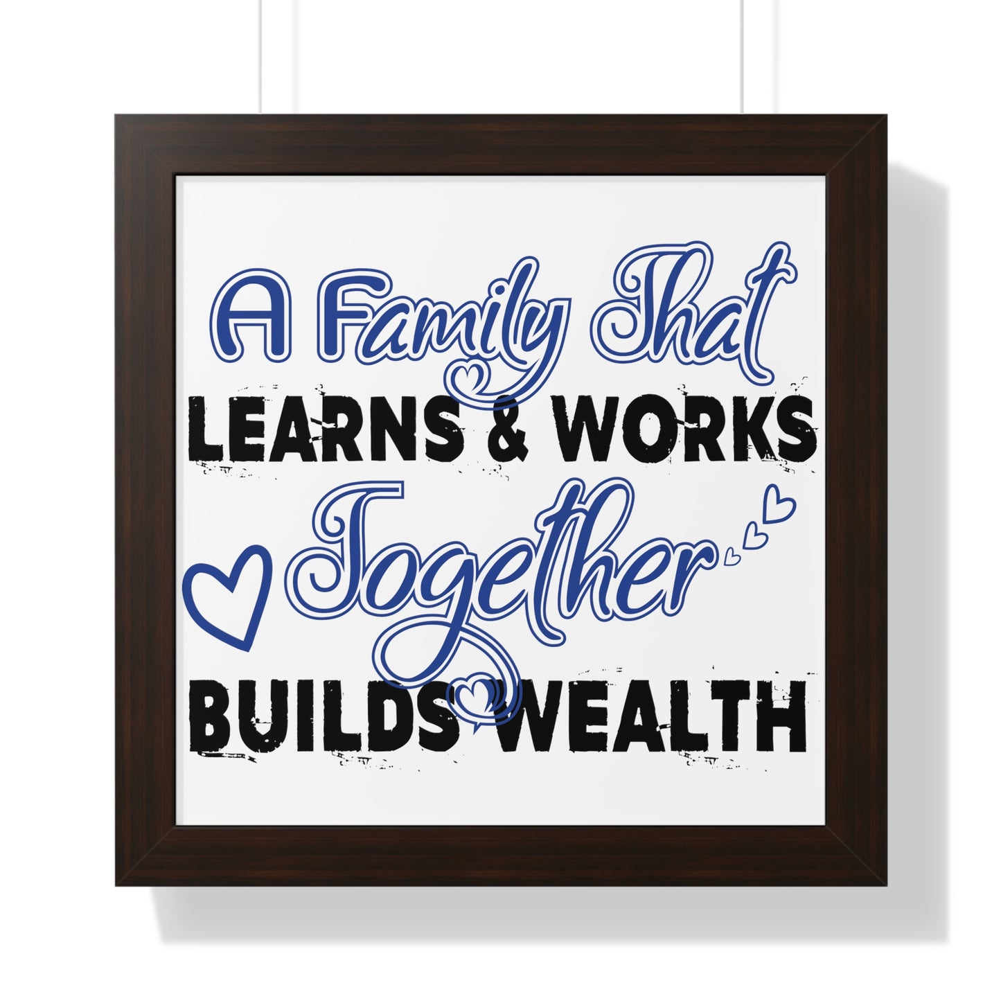 Framed Vertical Poster: A Family That Learns & Works Together Builds Wealth