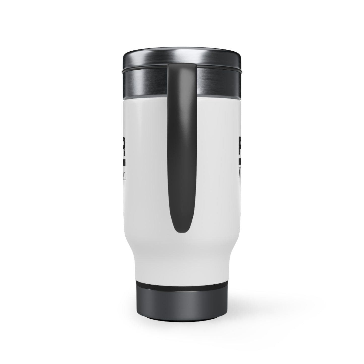 Stainless Steel Travel Mug with Handle, 14oz: There is Power In A Vision Driven Family