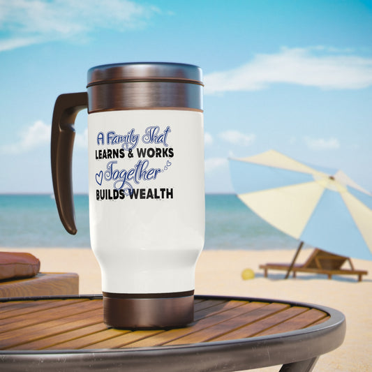 Stainless Steel Travel Mug with Handle, 14oz: A Family That Learns & Works Together Builds Wealth