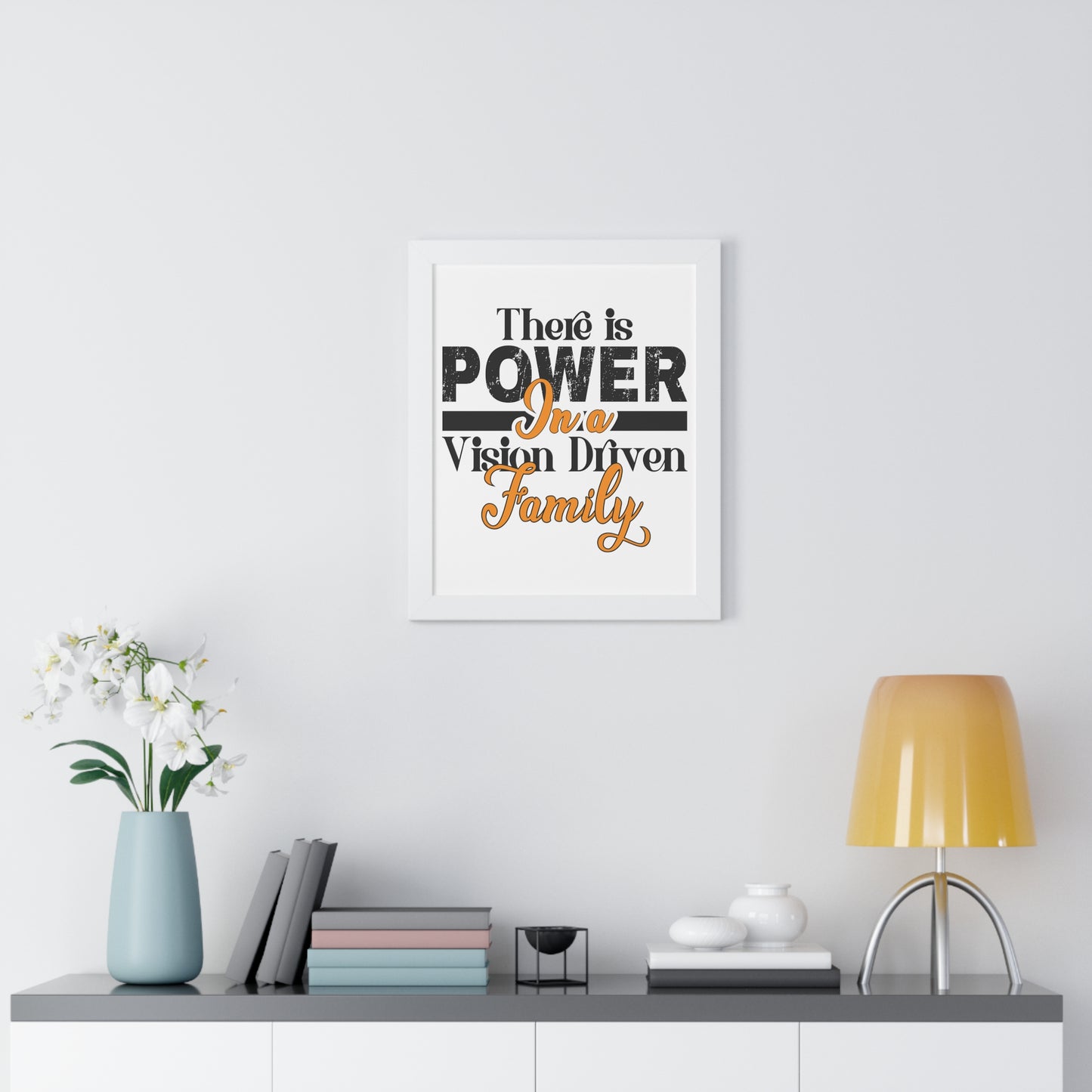 Framed Vertical Poster: There is Power In A Vision Driven Family