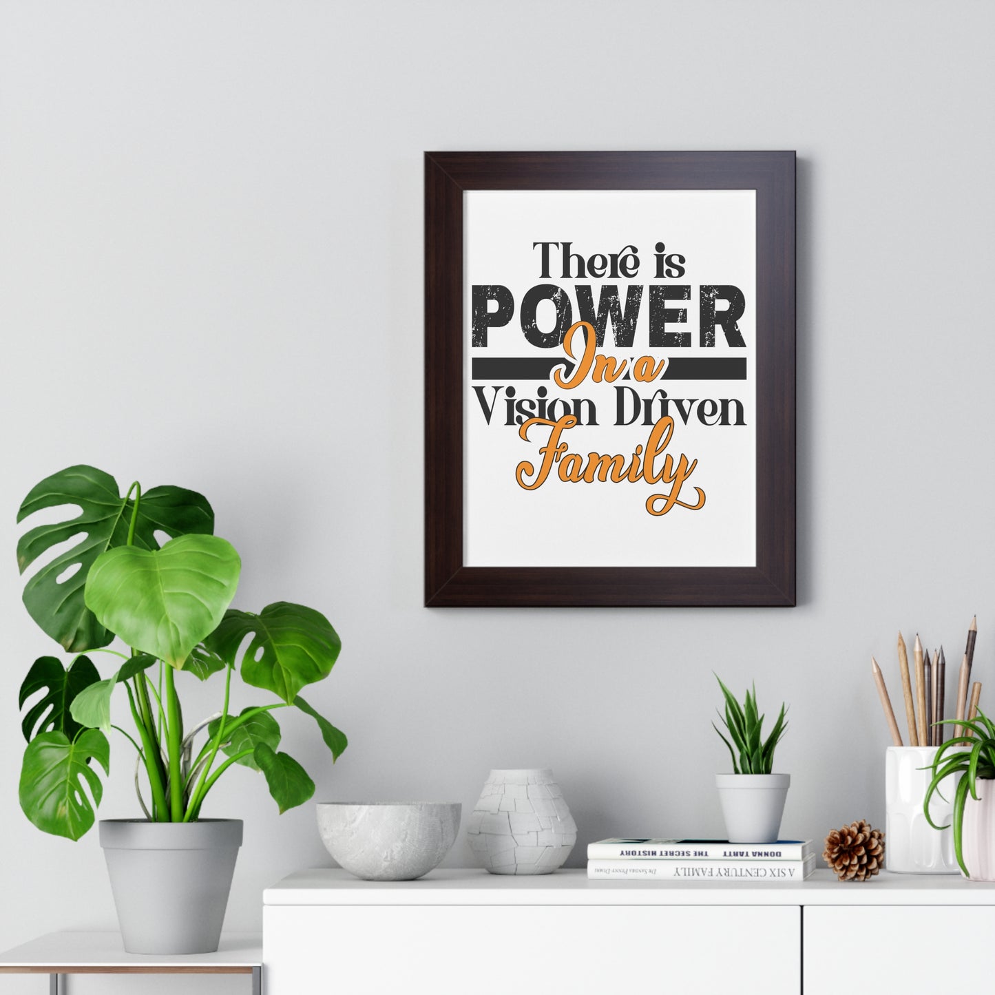 Framed Vertical Poster: There is Power In A Vision Driven Family