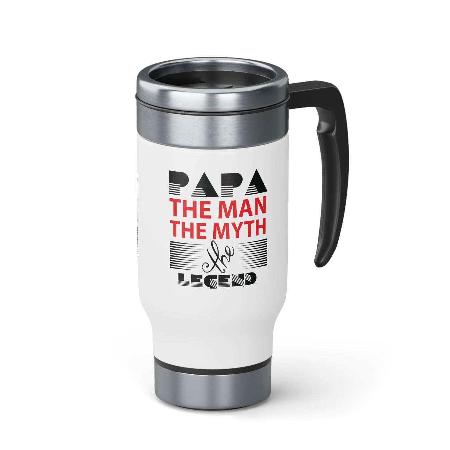 Stainless Steel Travel Mug with Handle, 14oz: Papa The Man The Myth The Legend