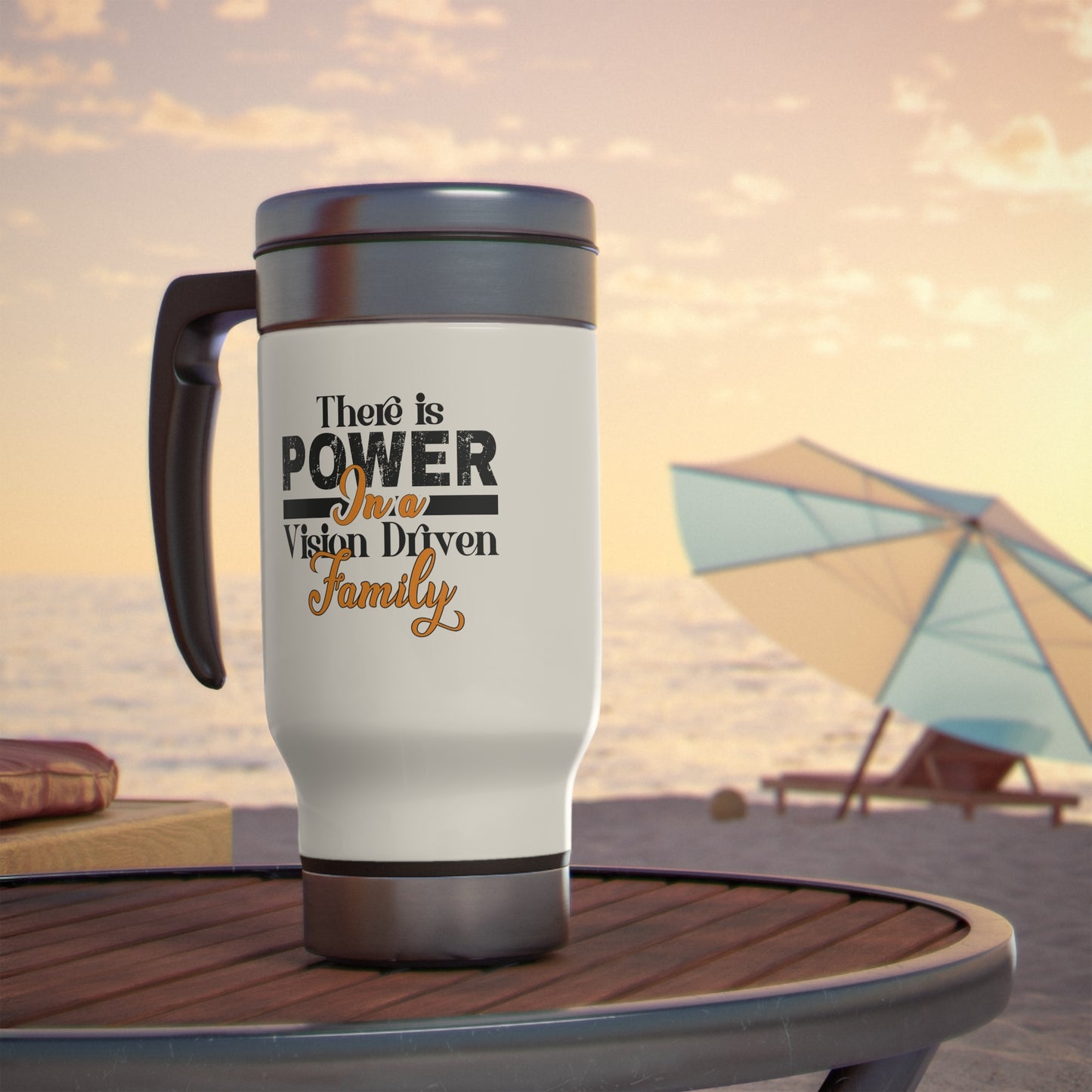 Stainless Steel Travel Mug with Handle, 14oz: There is Power In A Vision Driven Family