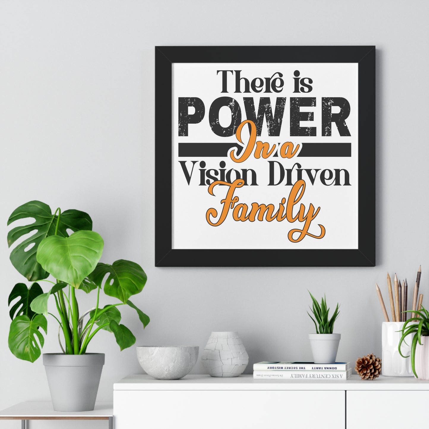 Framed Vertical Poster: There is Power In A Vision Driven Family