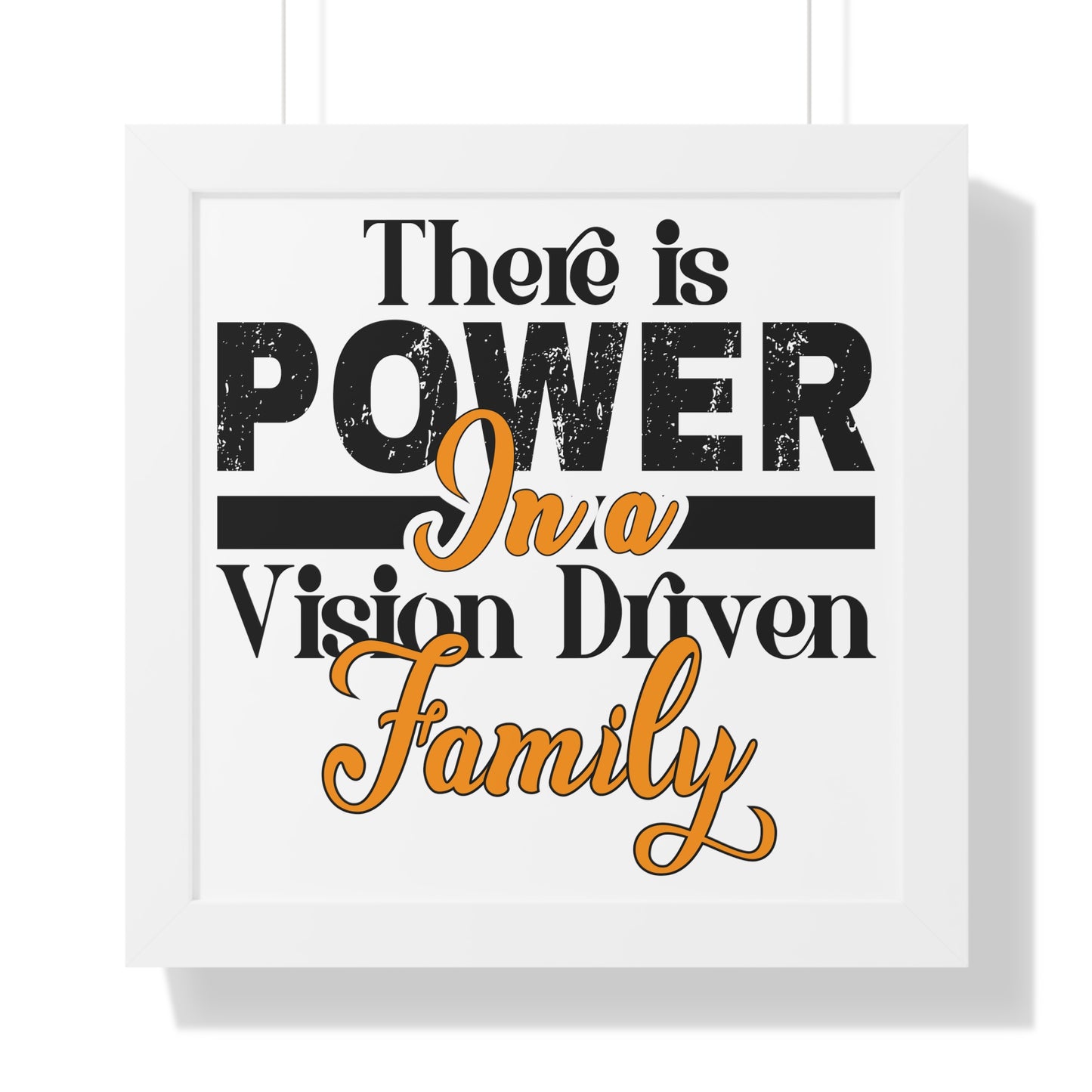 Framed Vertical Poster: There is Power In A Vision Driven Family