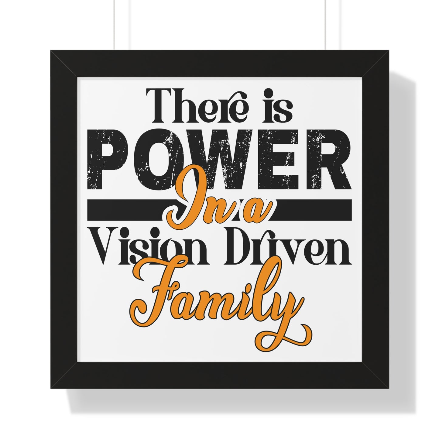 Framed Vertical Poster: There is Power In A Vision Driven Family