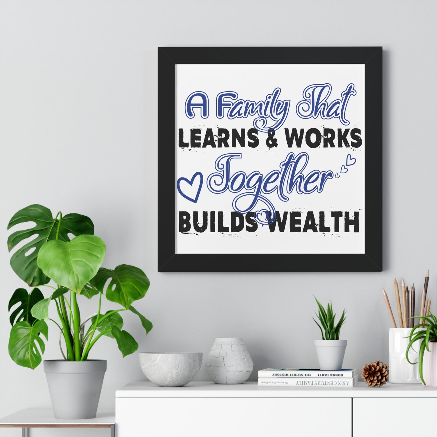 Framed Vertical Poster: A Family That Learns & Works Together Builds Wealth