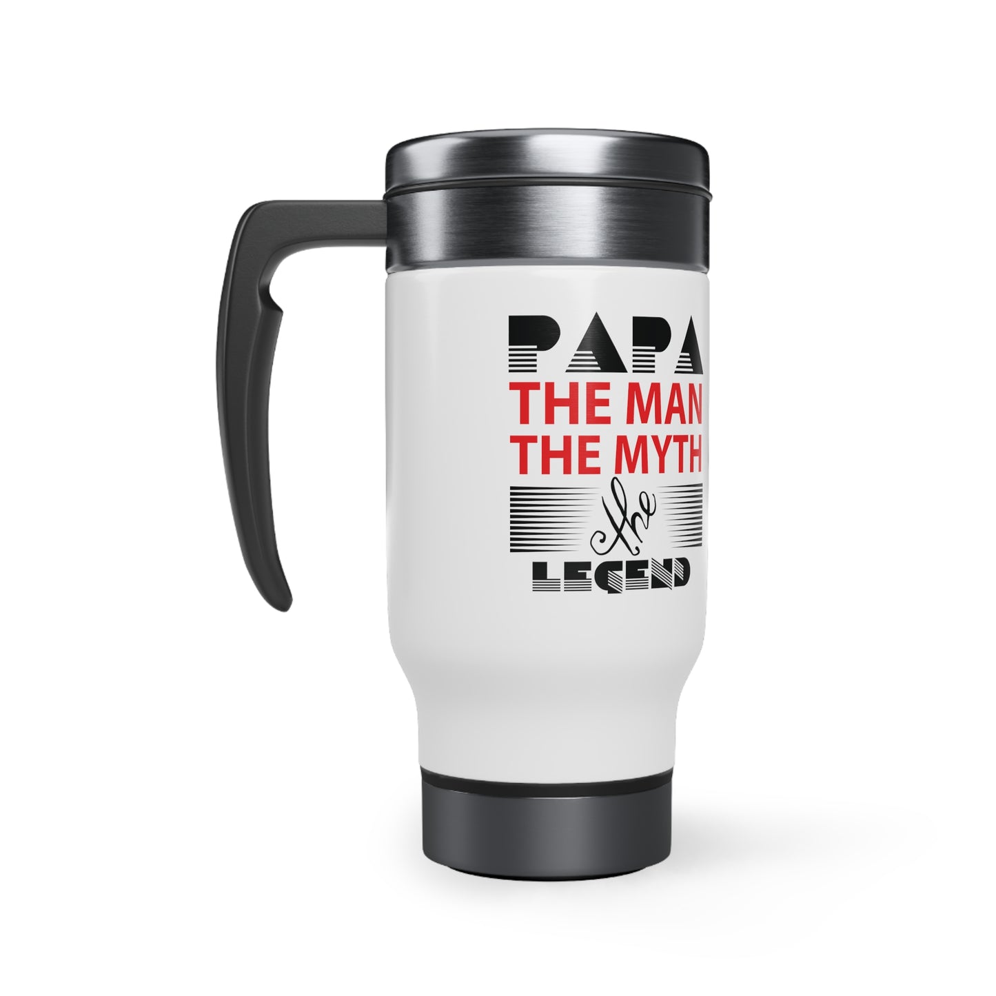 Stainless Steel Travel Mug with Handle, 14oz: Papa The Man The Myth The Legend