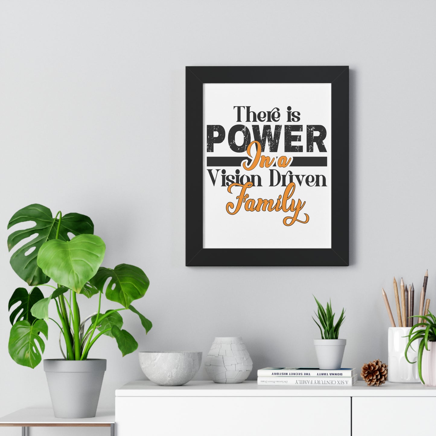 Framed Vertical Poster: There is Power In A Vision Driven Family