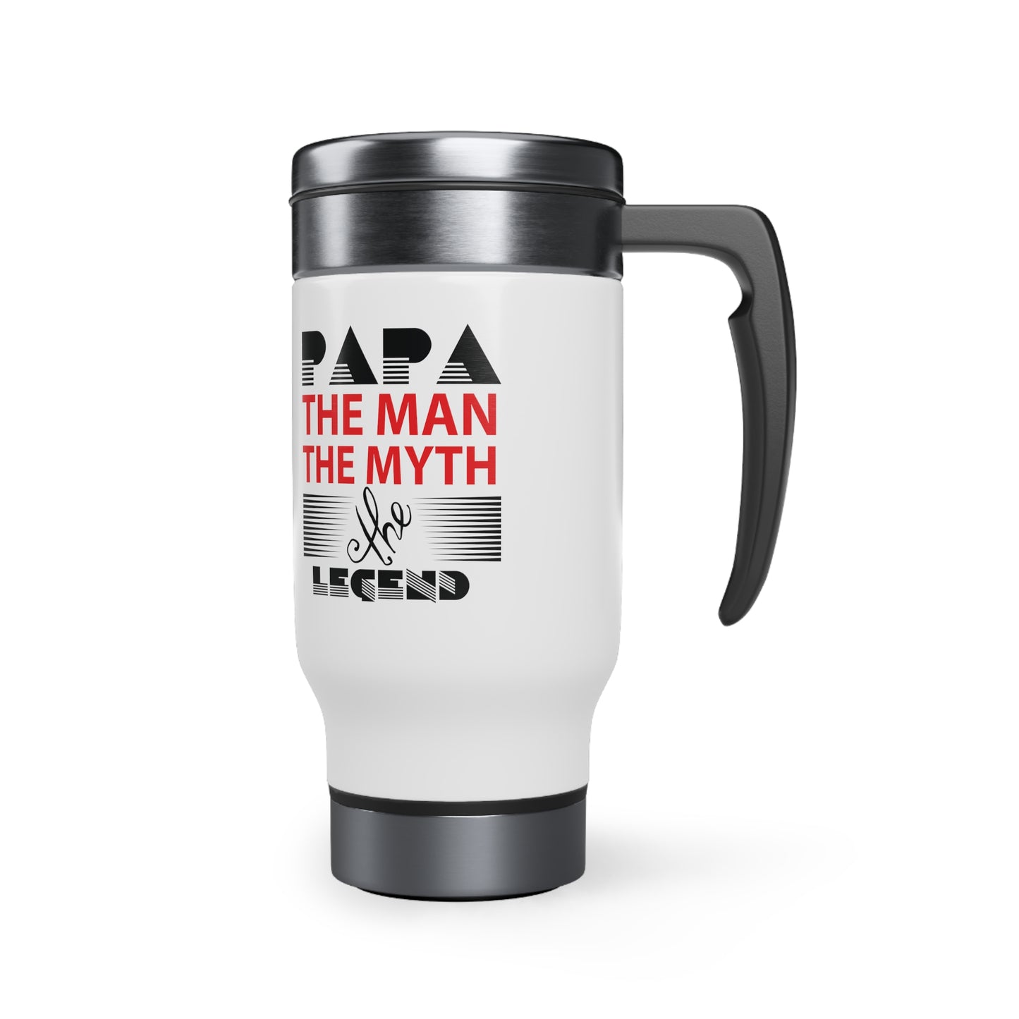 Stainless Steel Travel Mug with Handle, 14oz: Papa The Man The Myth The Legend