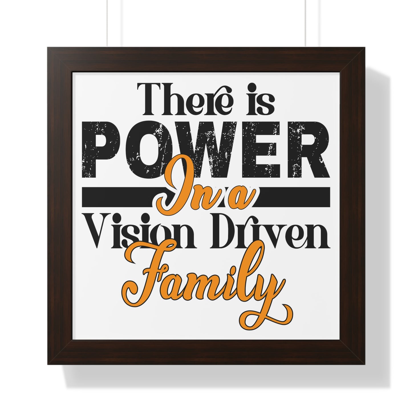 Framed Vertical Poster: There is Power In A Vision Driven Family