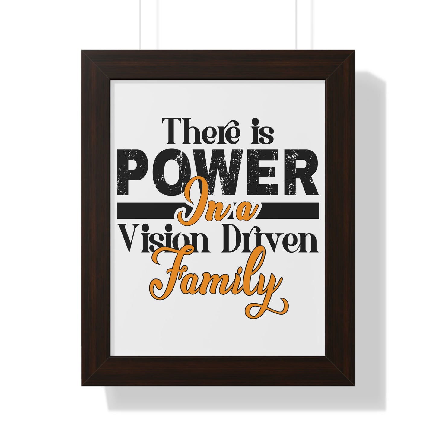 Framed Vertical Poster: There is Power In A Vision Driven Family