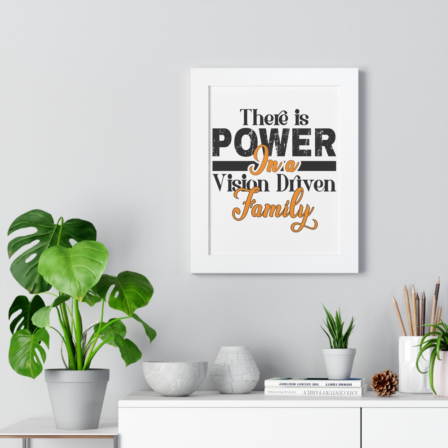 Framed Vertical Poster: There is Power In A Vision Driven Family