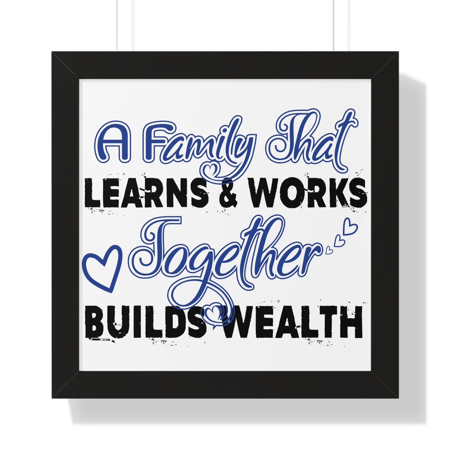 Framed Vertical Poster: A Family That Learns & Works Together Builds Wealth