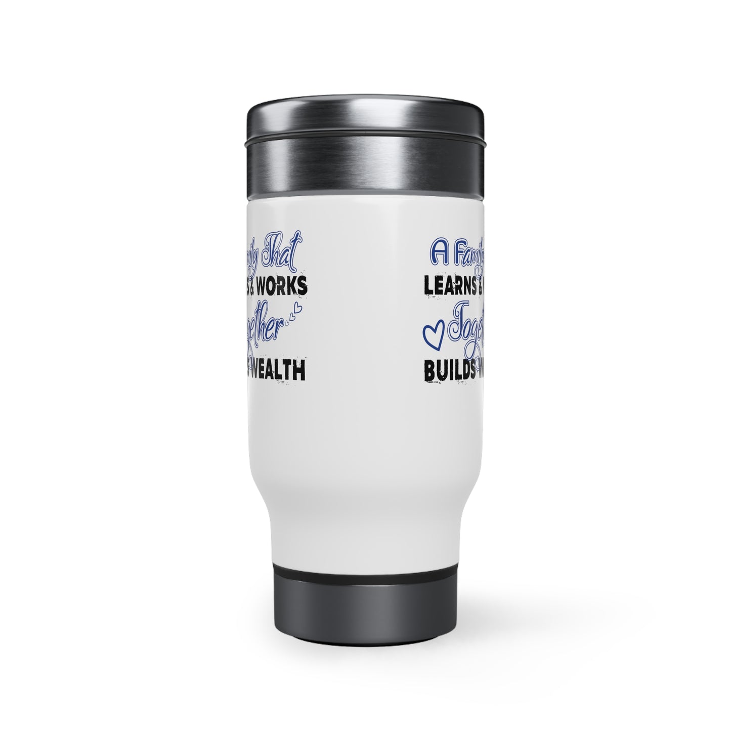 Stainless Steel Travel Mug with Handle, 14oz: A Family That Learns & Works Together Builds Wealth