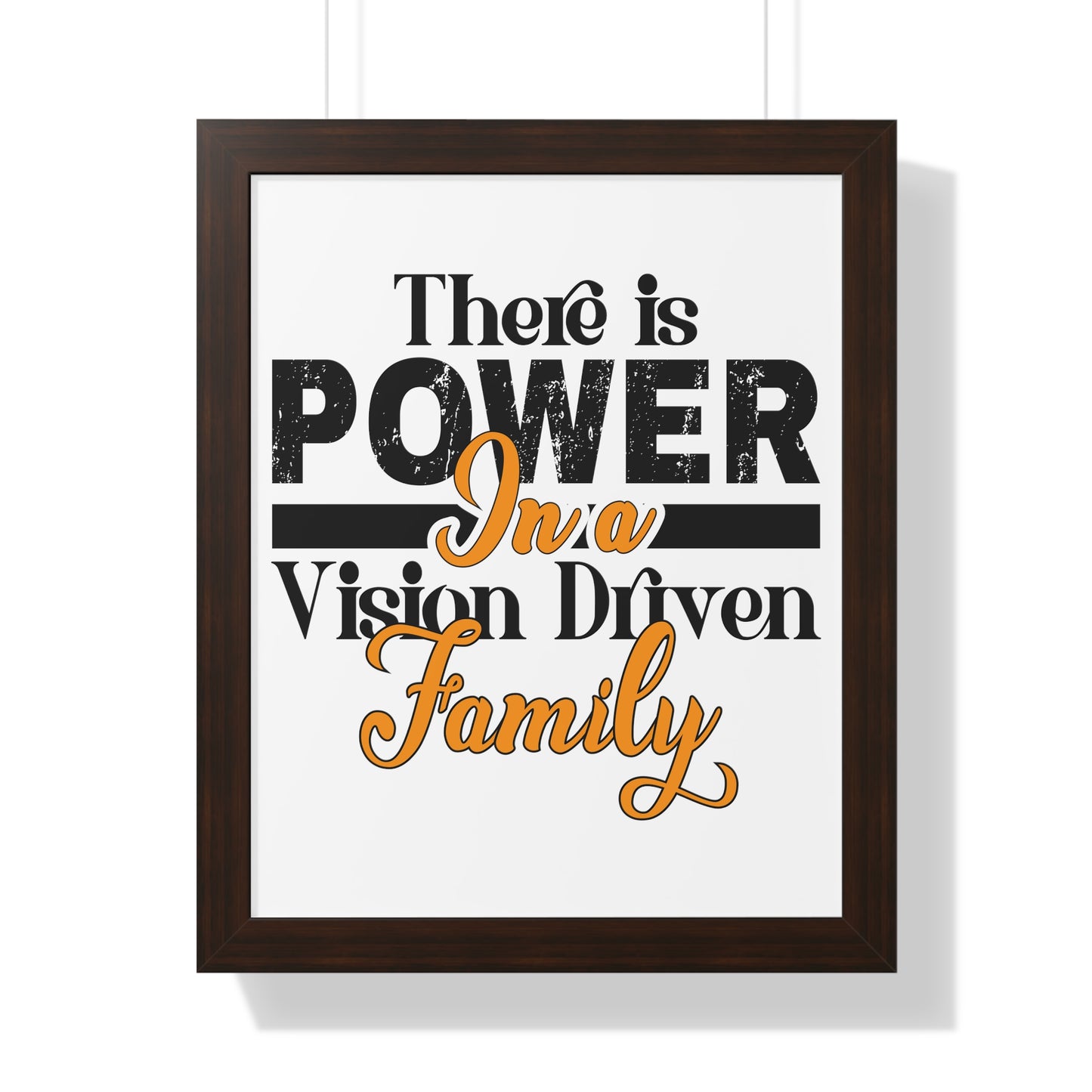 Framed Vertical Poster: There is Power In A Vision Driven Family