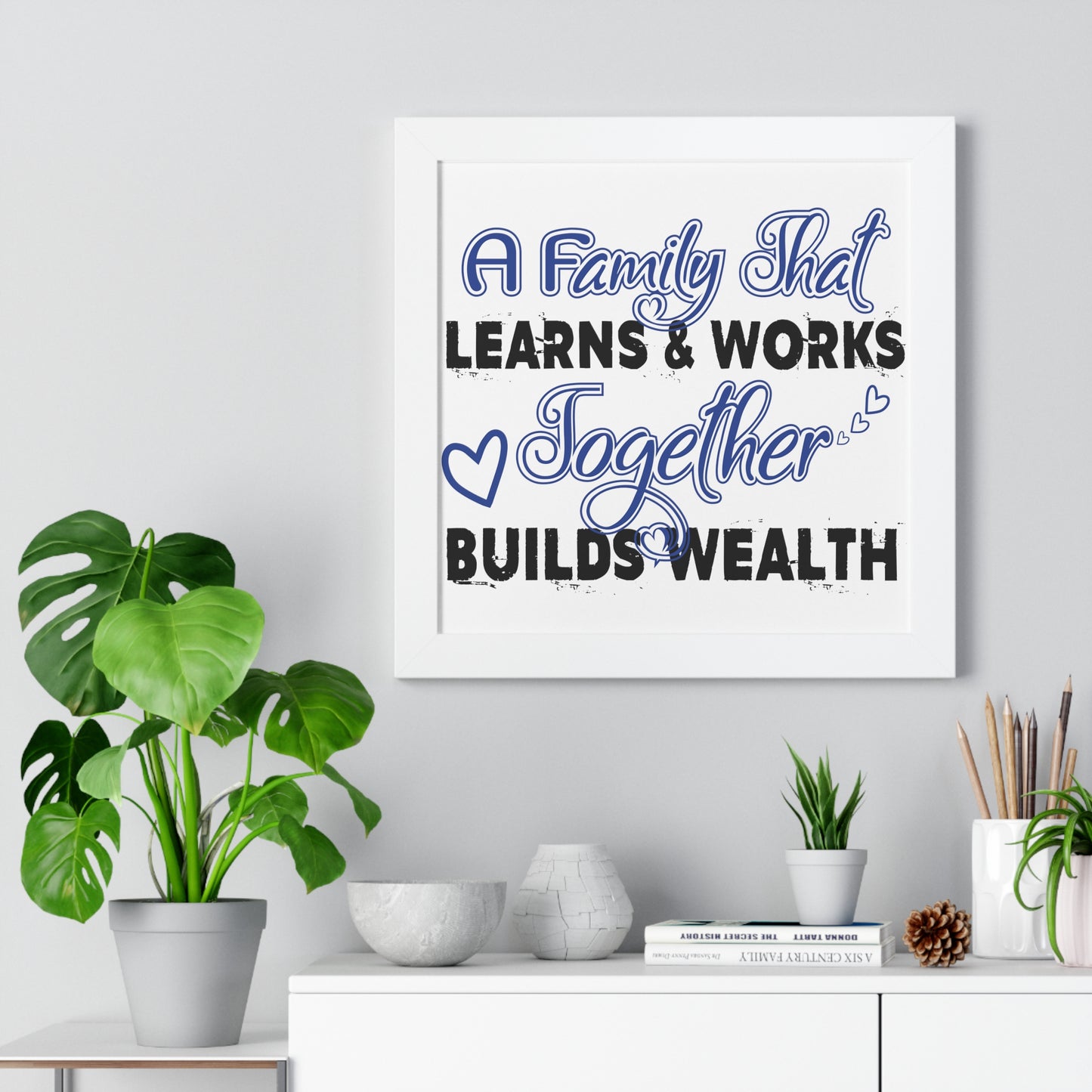 Framed Vertical Poster: A Family That Learns & Works Together Builds Wealth