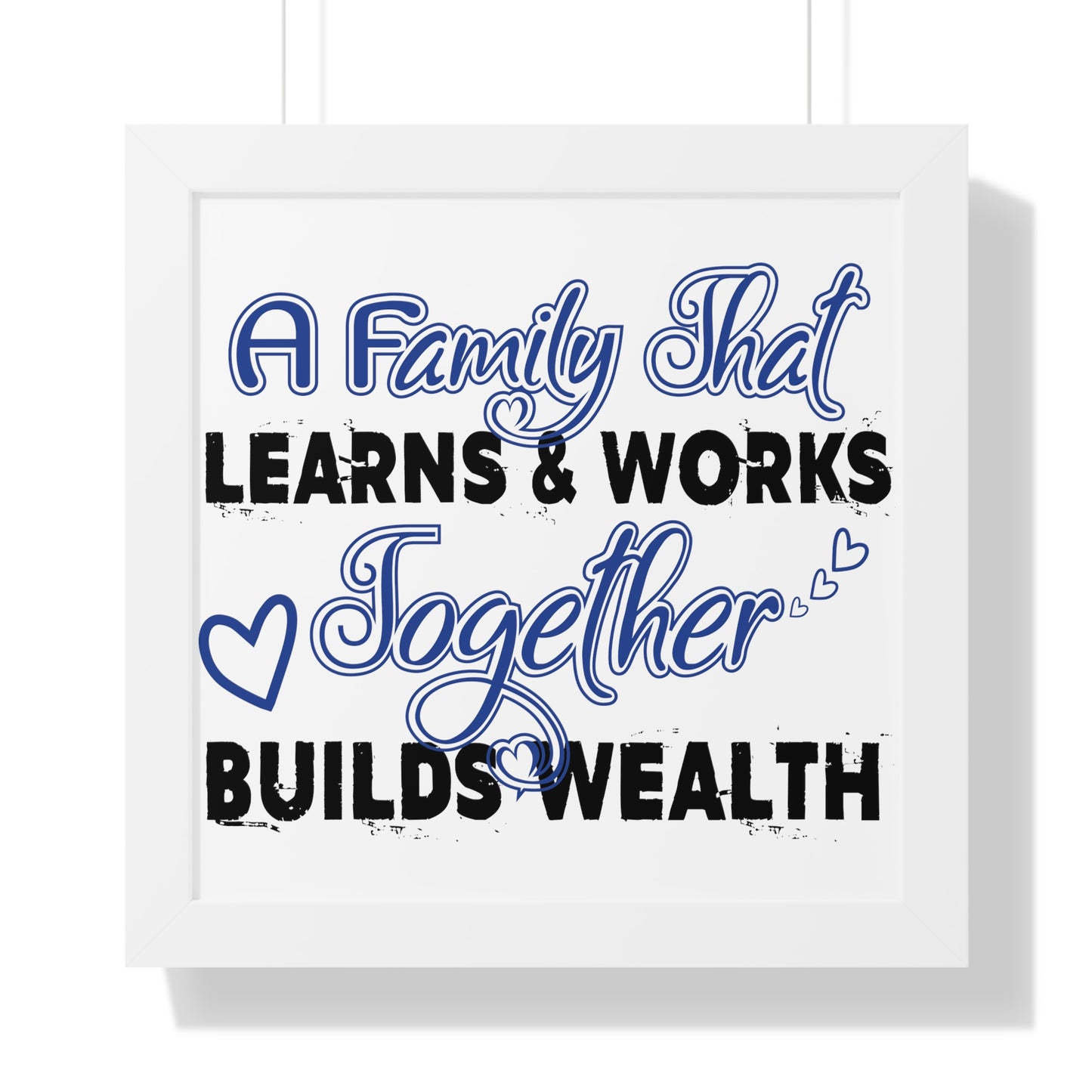 Framed Vertical Poster: A Family That Learns & Works Together Builds Wealth