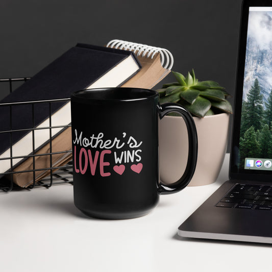 Black Glossy Mug: Mother's Love Wins