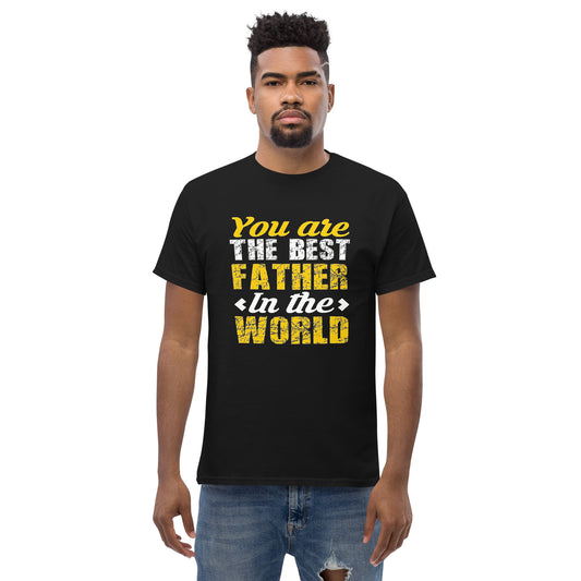 Men's Classic Tee: You Are The Best Father In The World