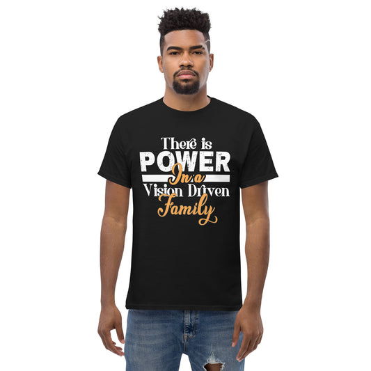 Men's Classic Black Tee: There is Power In A Vision Driven Family I