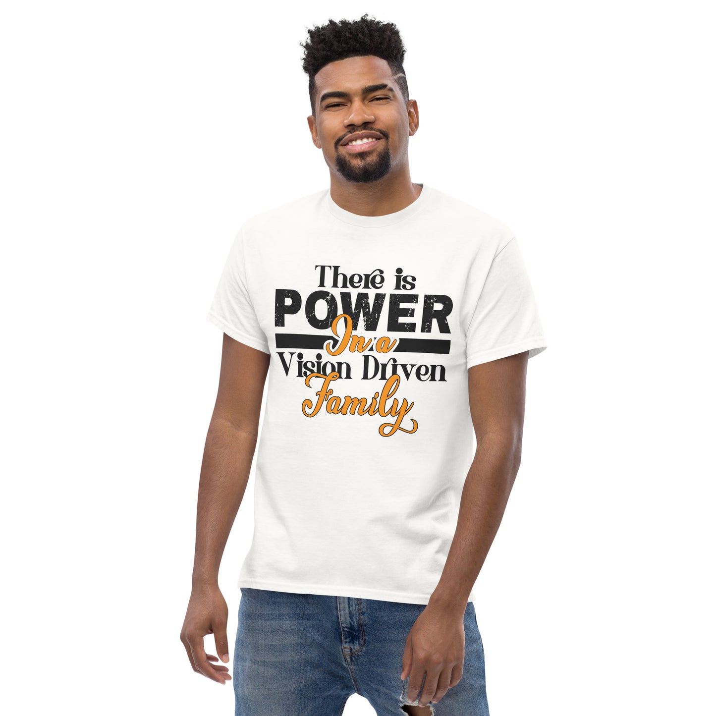 Men's Classic White Tee: There is Power In A Vision Driven Family I