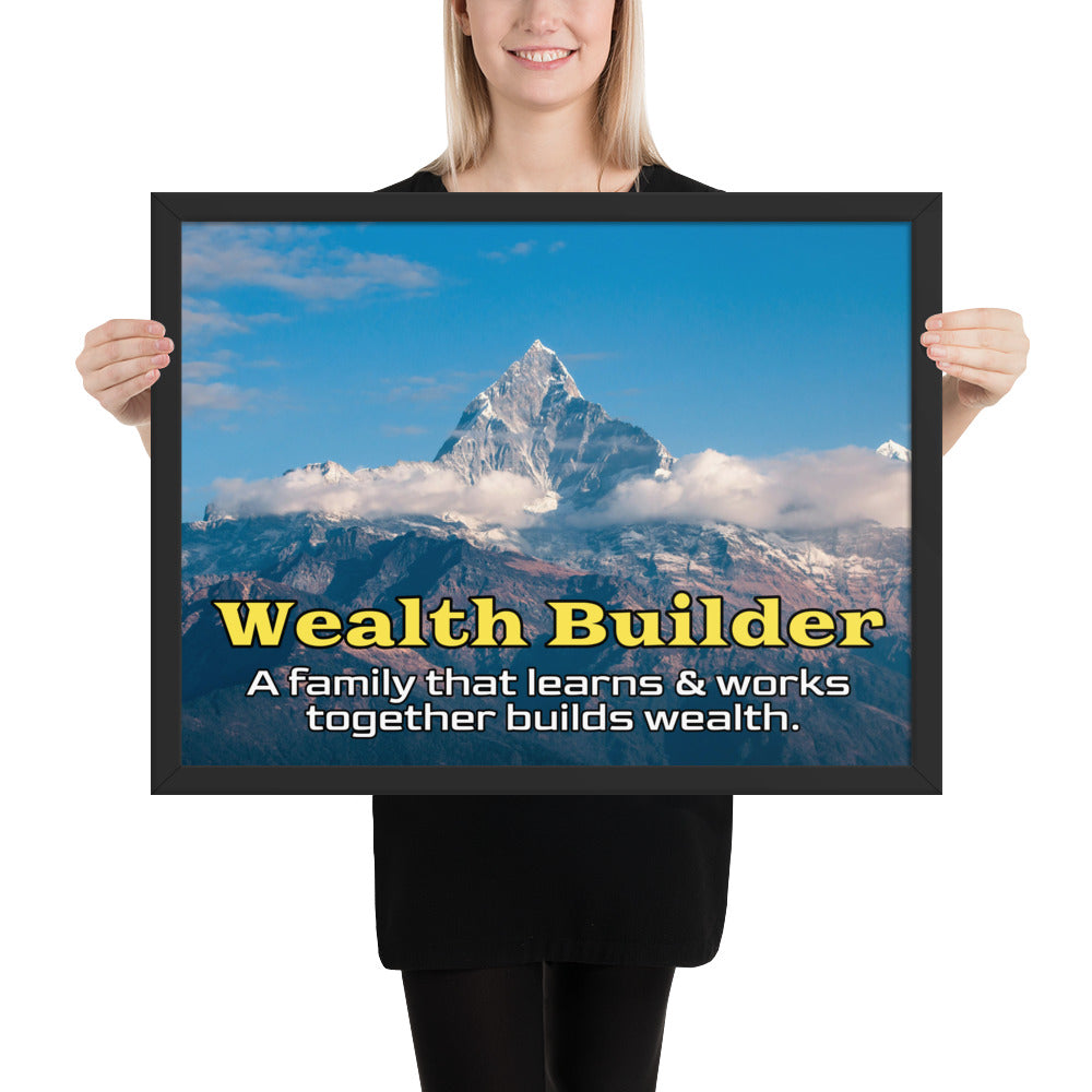 Framed Photo Paper Poster: A family that learns & works together builds wealth.