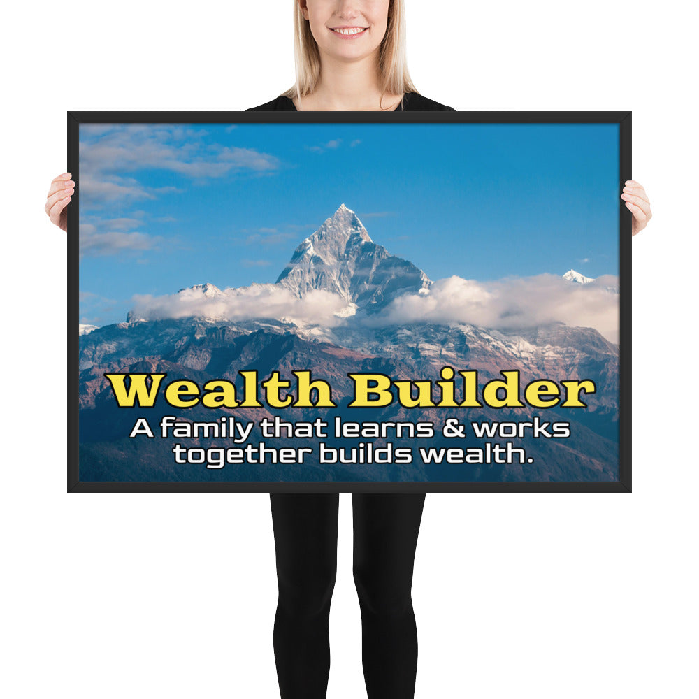 Framed Photo Paper Poster: A family that learns & works together builds wealth.