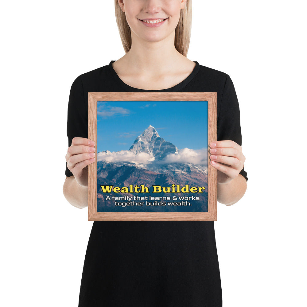 Framed Photo Paper Poster: A family that learns & works together builds wealth.