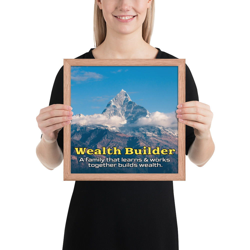 Framed Photo Paper Poster: A family that learns & works together builds wealth.