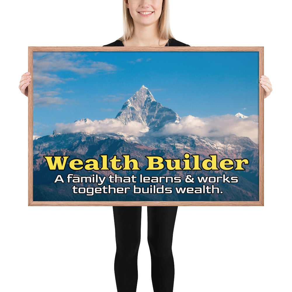 Framed Photo Paper Poster: A family that learns & works together builds wealth.