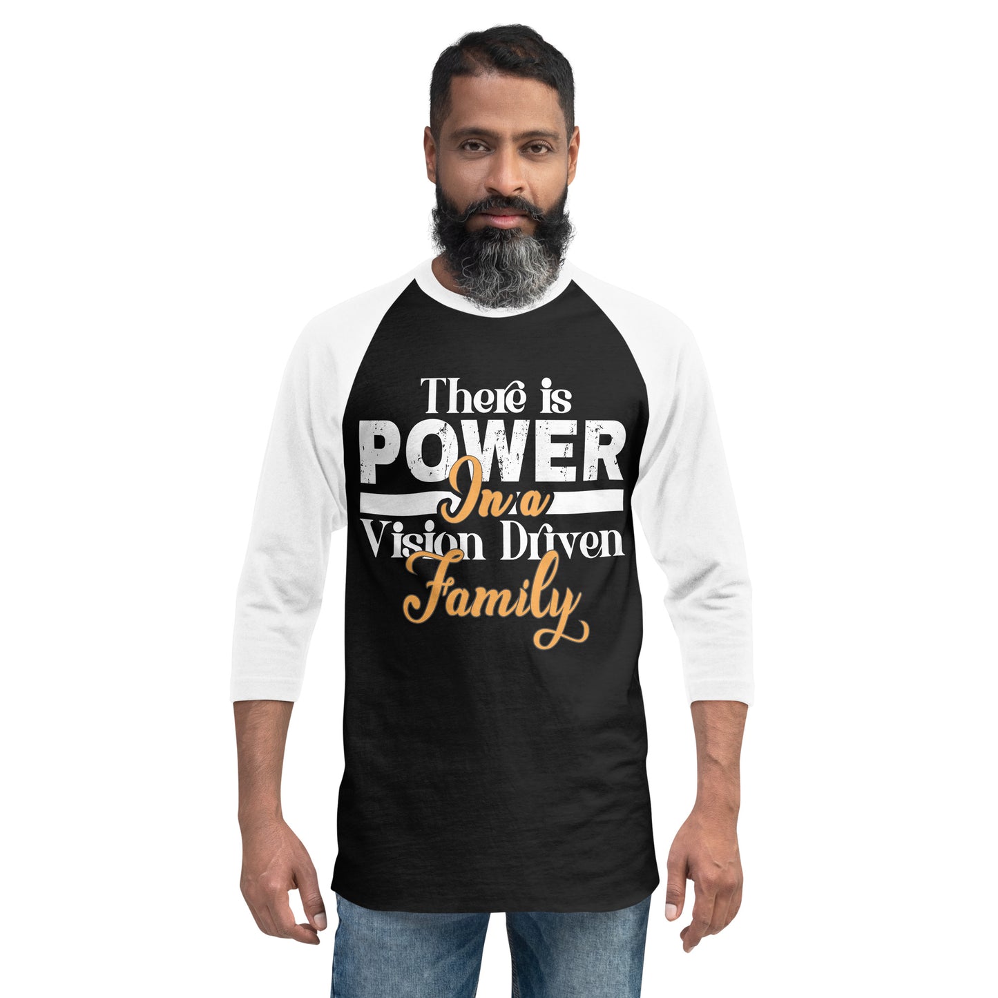 3/4 Sleeve Raglan Shirt: There is Power In A Vision Driven Family I