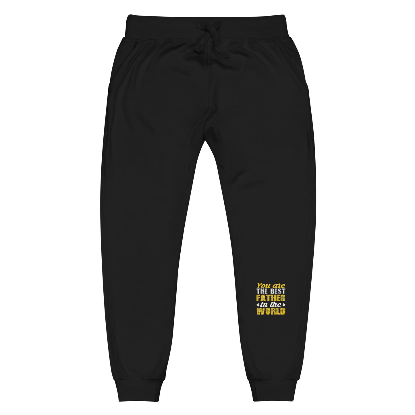 Unisex Fleece Sweatpants: You Are The Best Father In The World