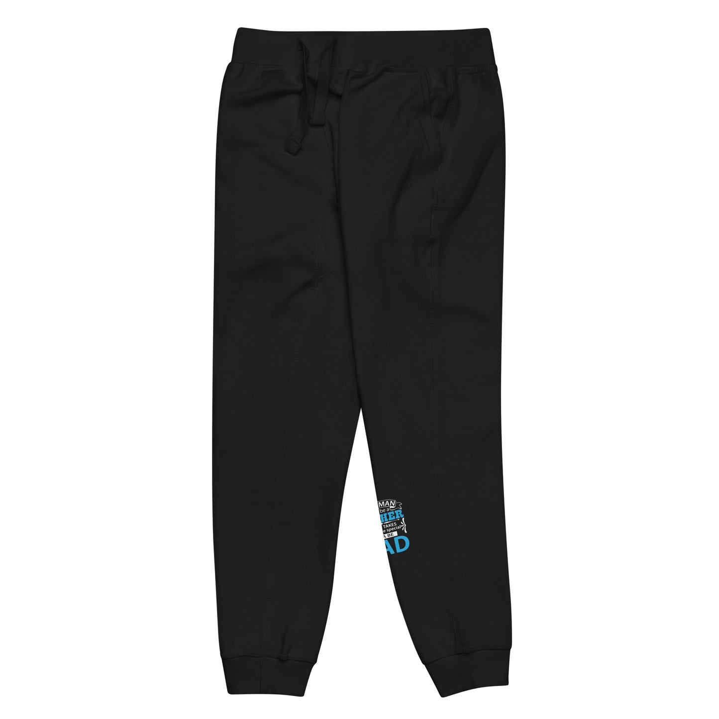 Unisex Fleece Sweatpants: Anyone Can Be A Father