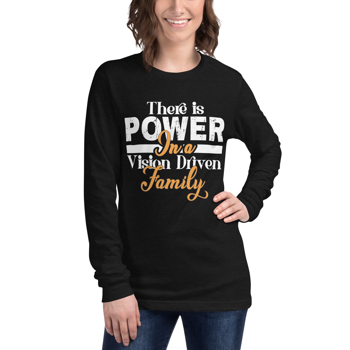 Unisex Long Sleeve Black Tee: There is Power In A Vision Driven Family