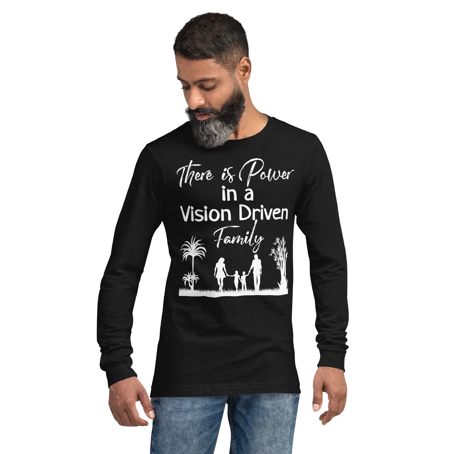 Unisex Long Sleeve Tee: There is Power In A Vision Driven Family II