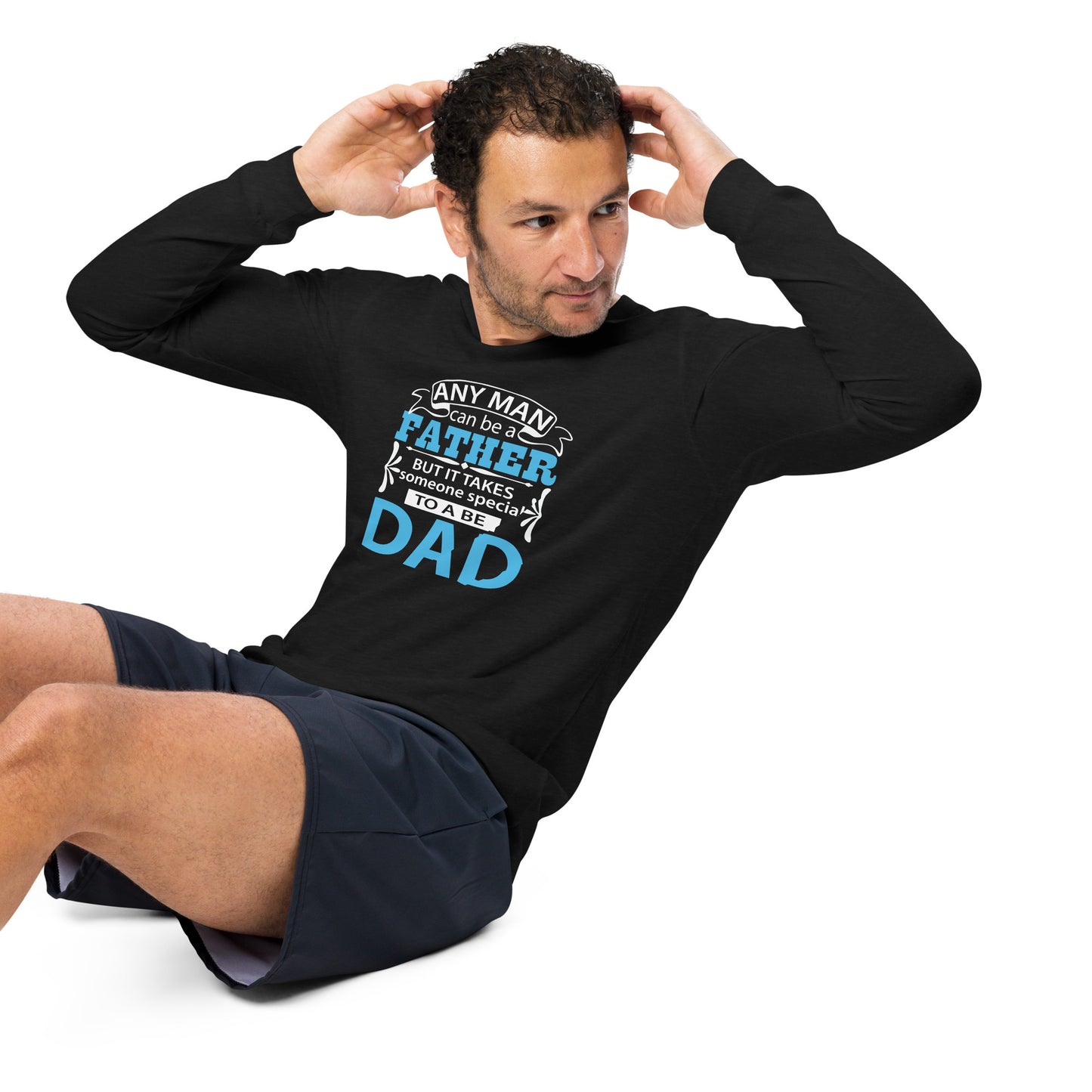 Unisex Long Sleeve Tee: Anyone Can Be a Father