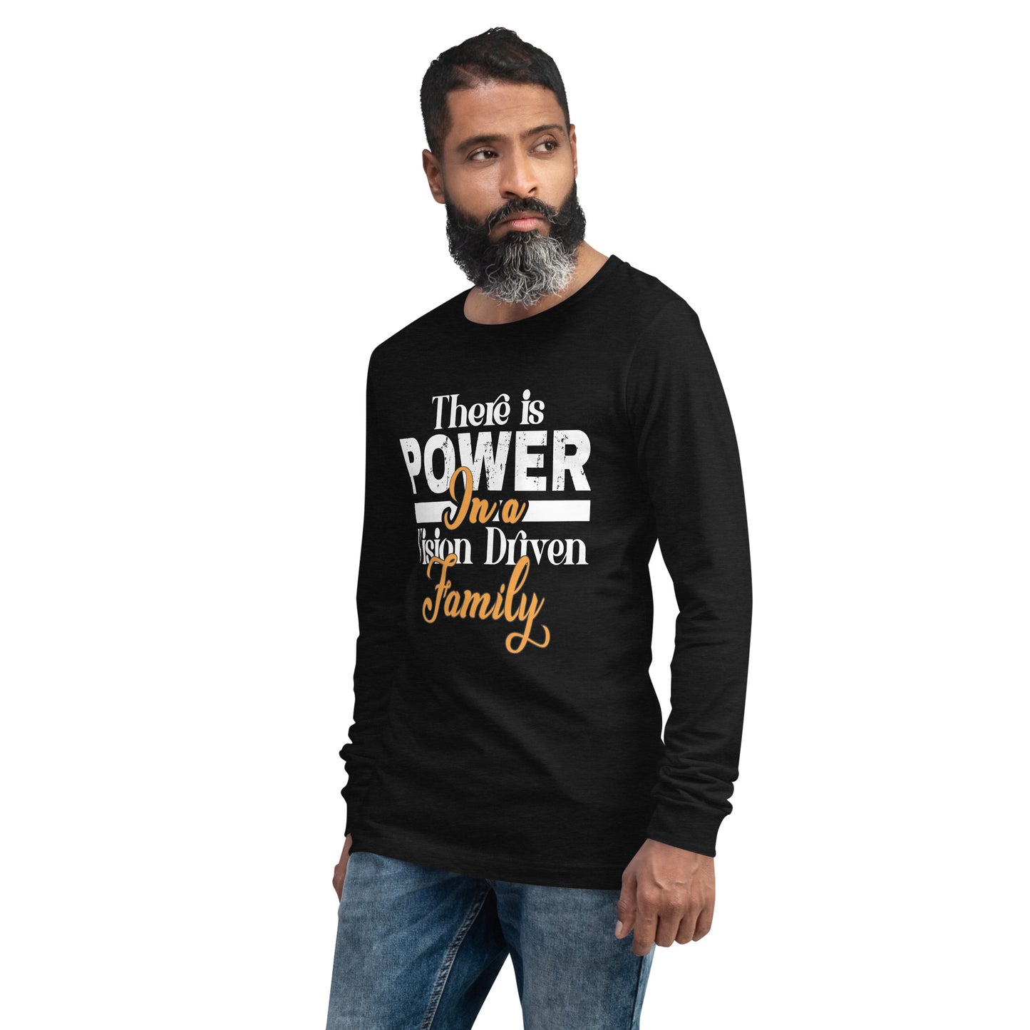 Unisex Long Sleeve Black Tee: There is Power In A Vision Driven Family