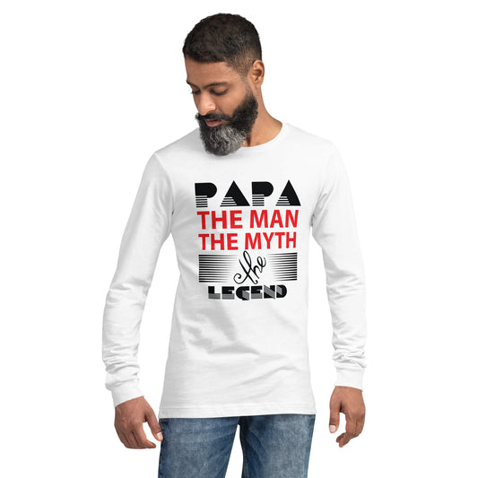 Unisex Long Sleeve Tee: Papa The Man The Myth The Legend