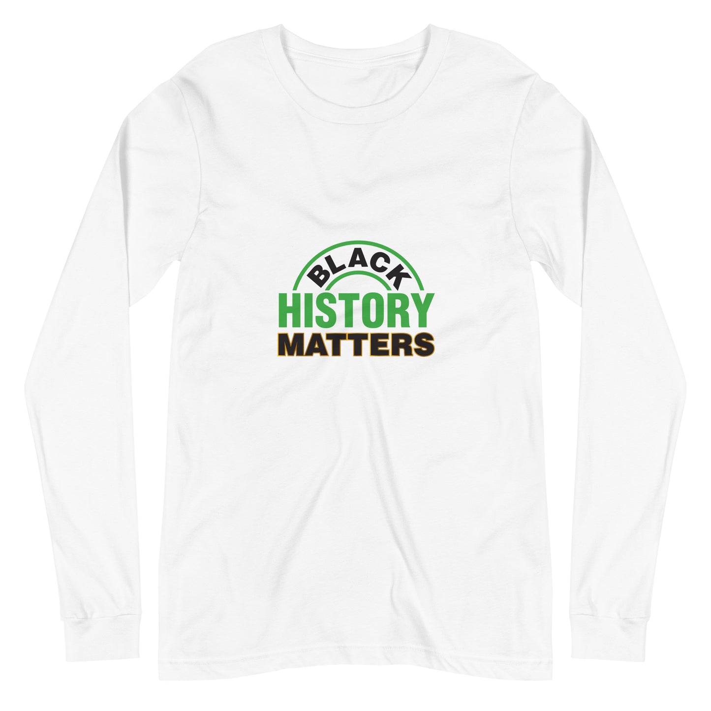 Unisex Long Sleeve Tee: Black History Matters