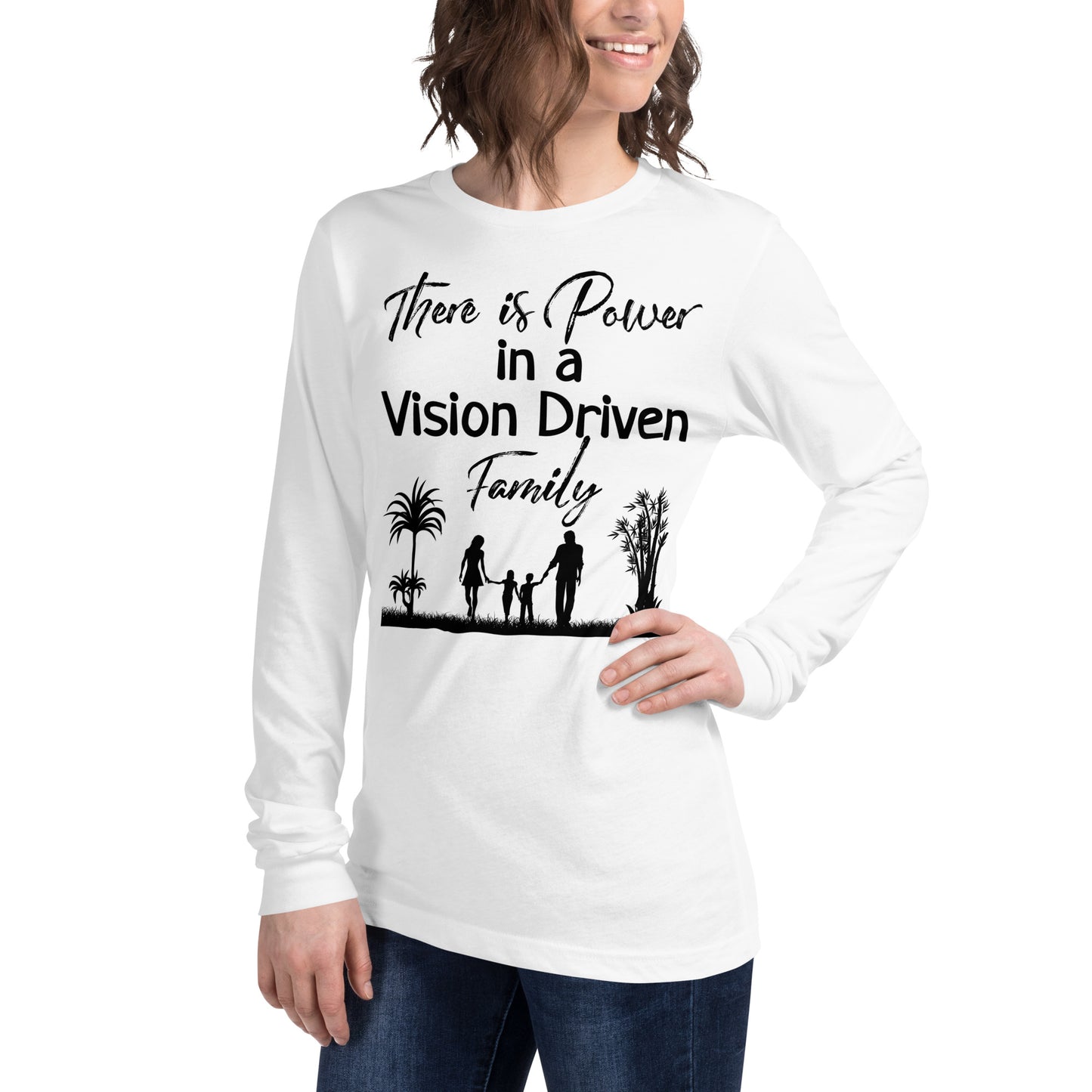 Unisex Long Sleeve Tee: There is Power In A Vision Driven Family II