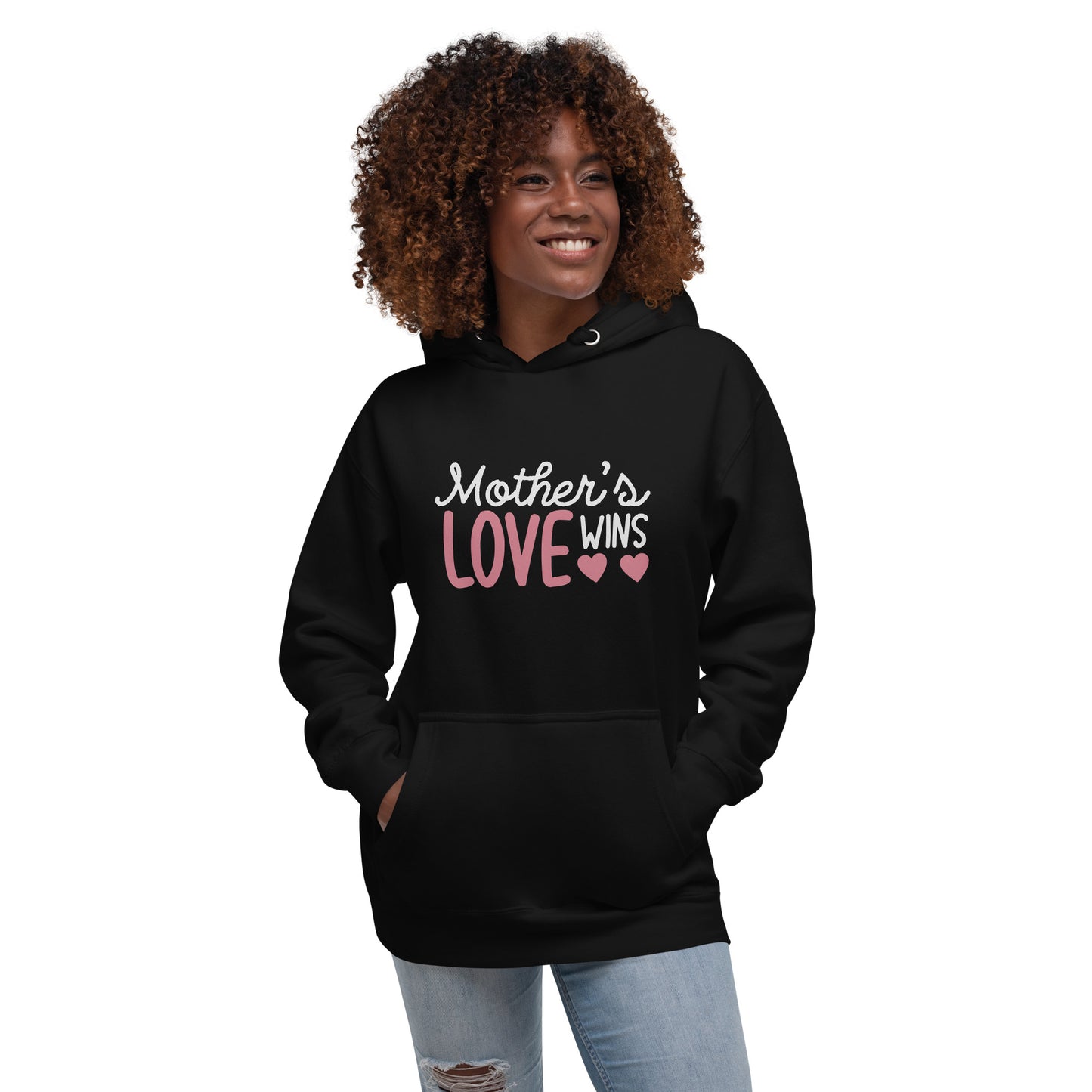 Unisex Hoodie: Mother's Love Wins