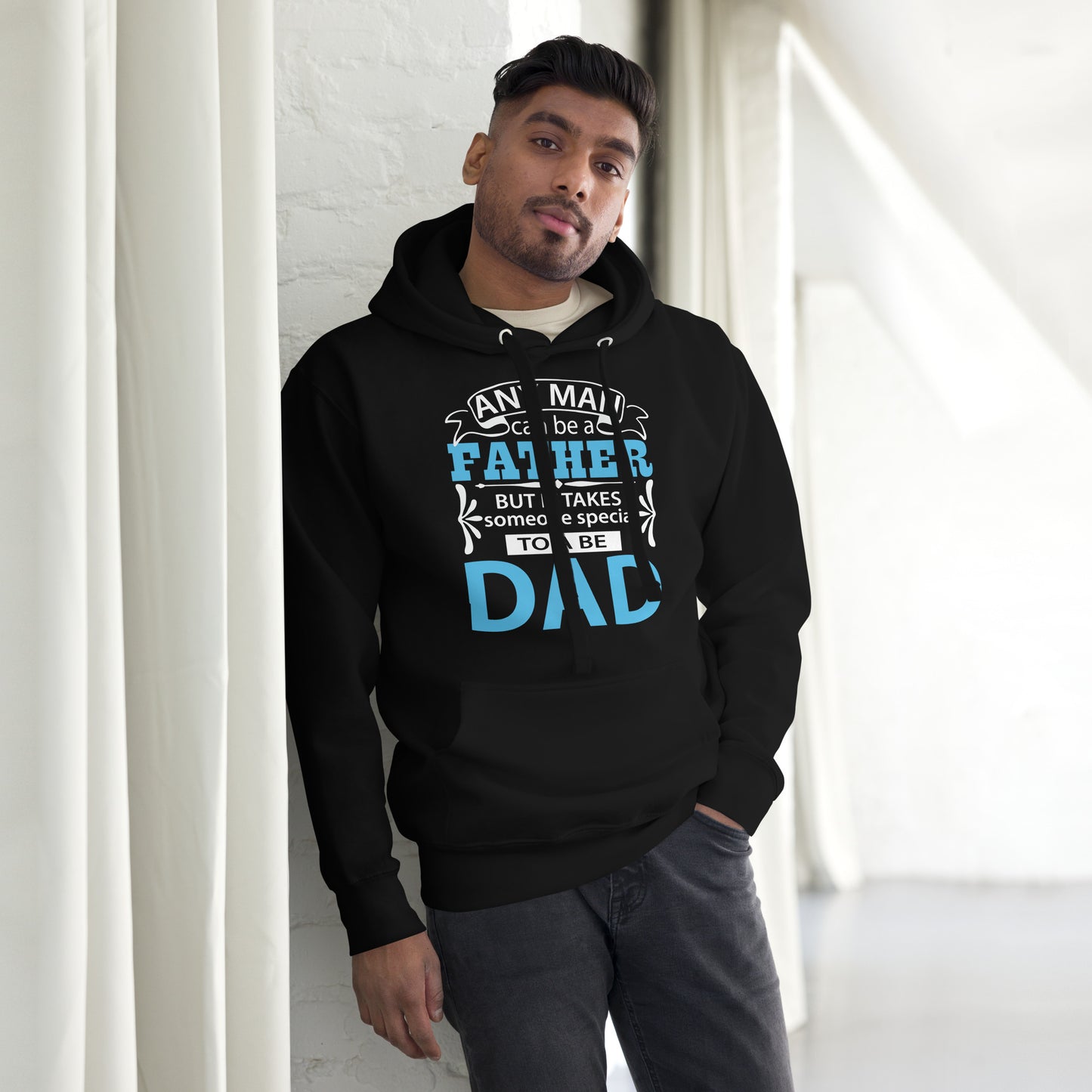 Unisex Hoodie: Anyone Can Be a Father