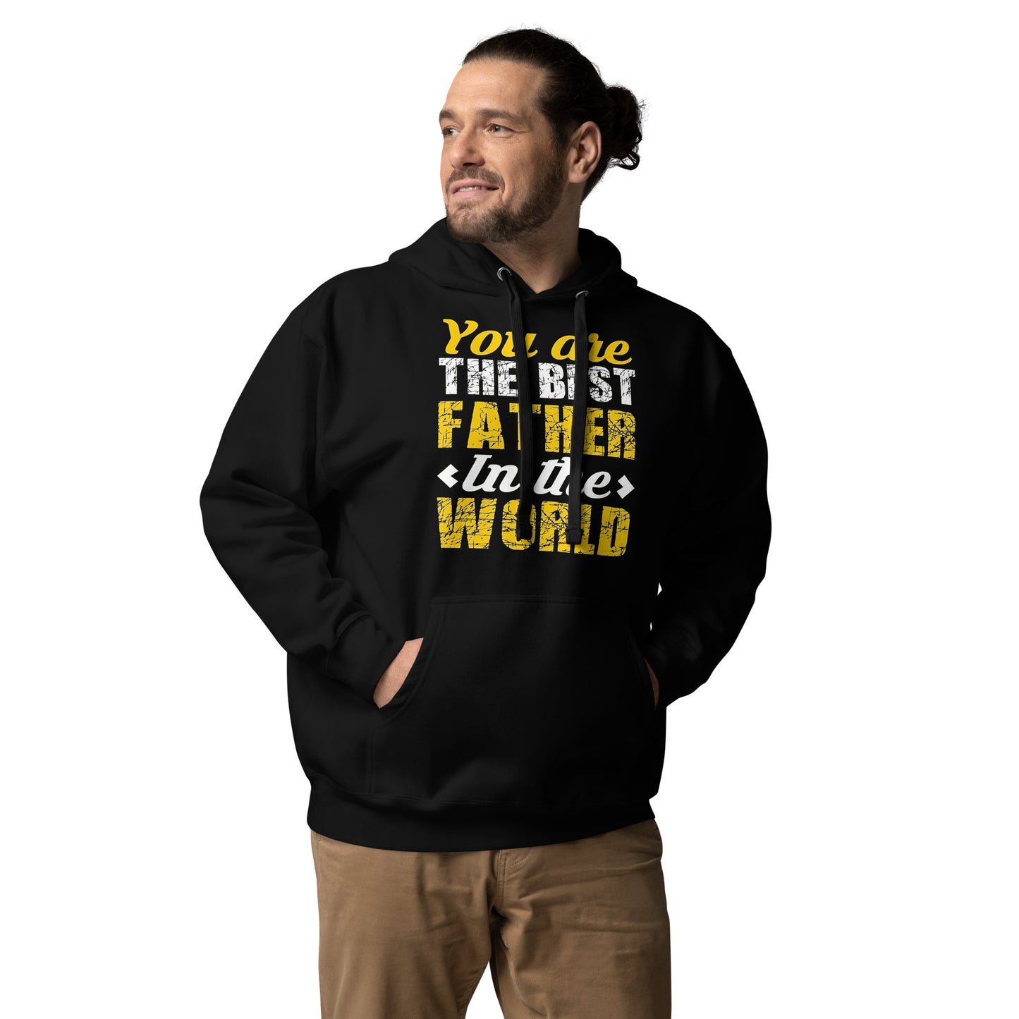 Unisex Hoodie: You Are The Best Father In The World