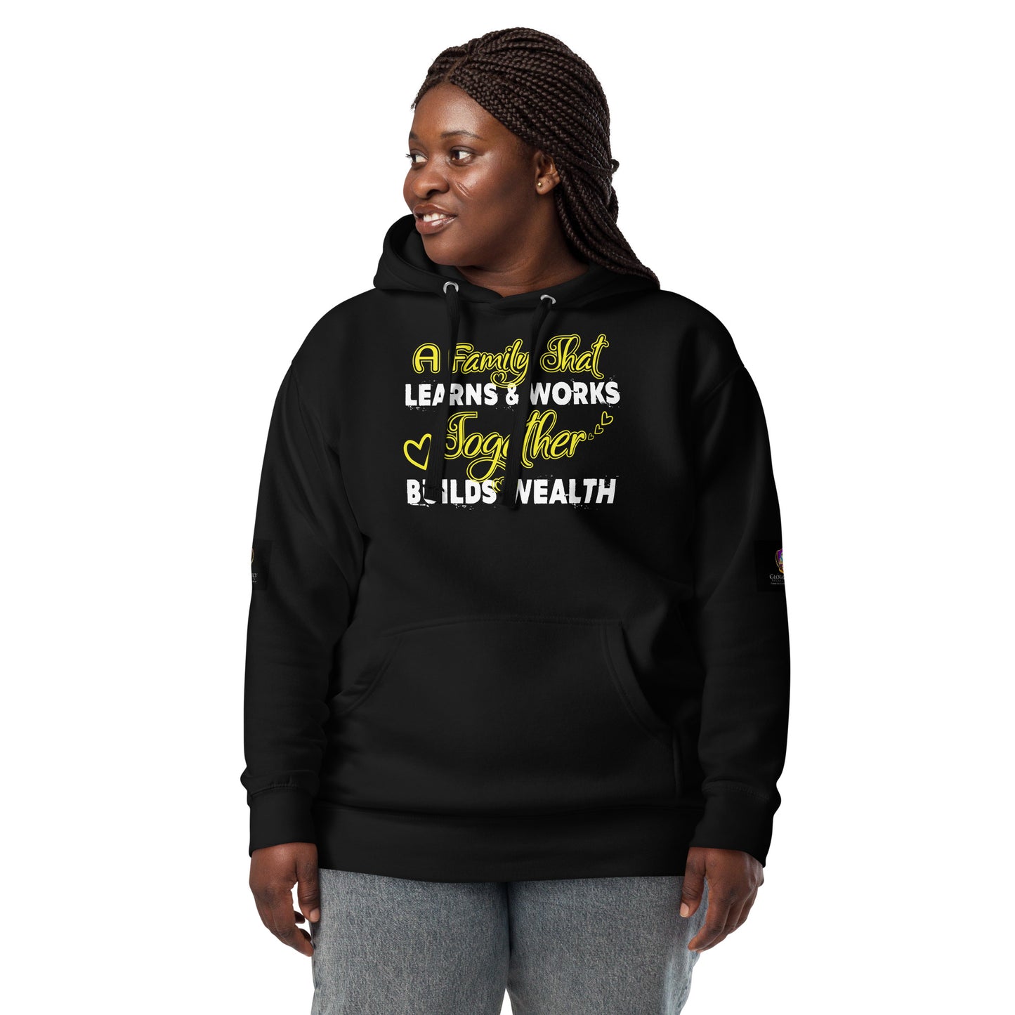 Unisex Hoodie: A Family That Learns & Works Together Builds Wealth