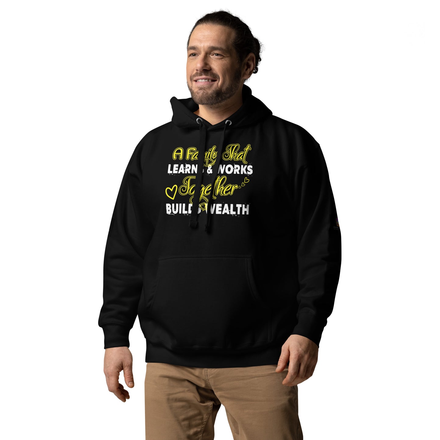 Unisex Hoodie: A Family That Learns & Works Together Builds Wealth