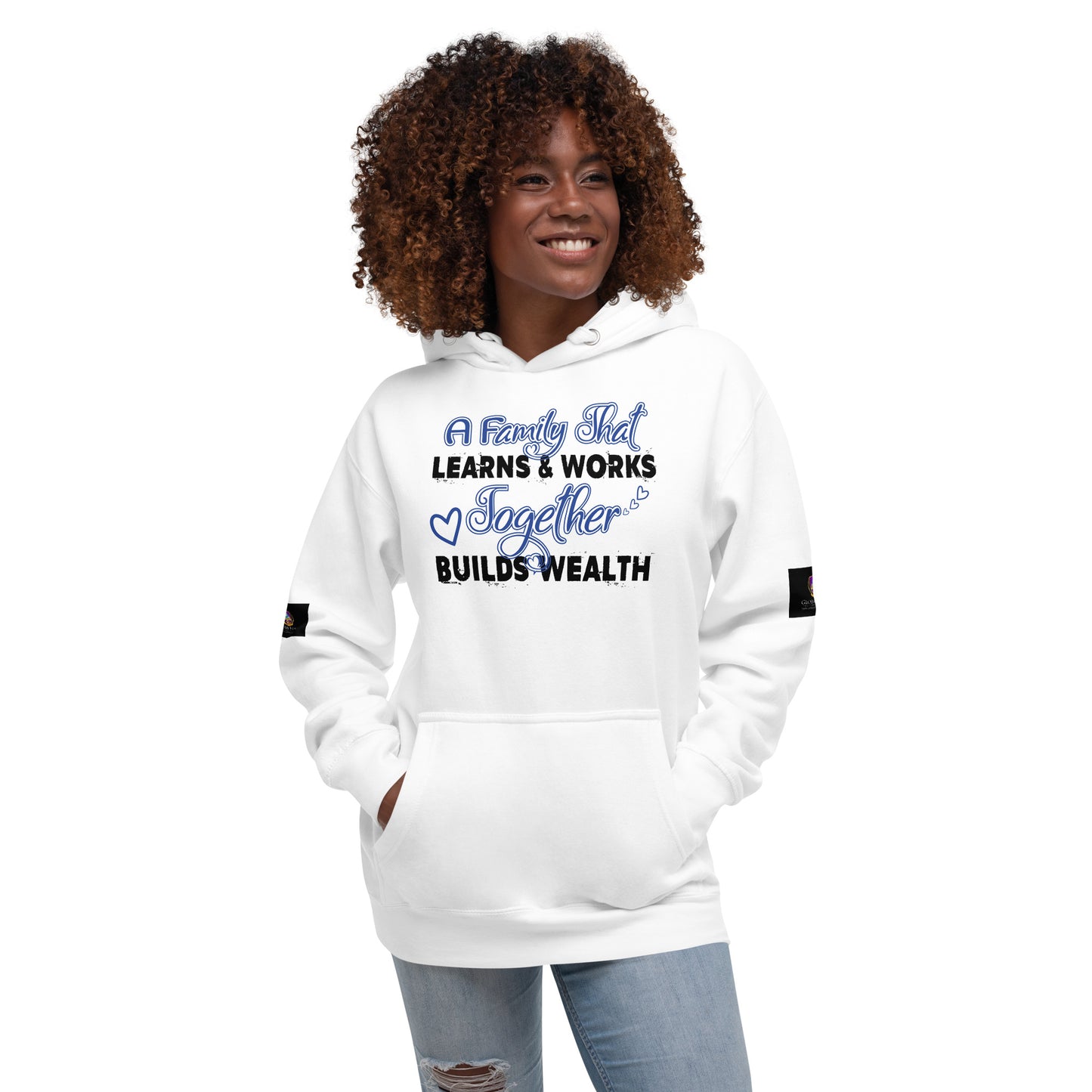 Unisex Hoodie: A Family That Learns & Works Together Builds Wealth