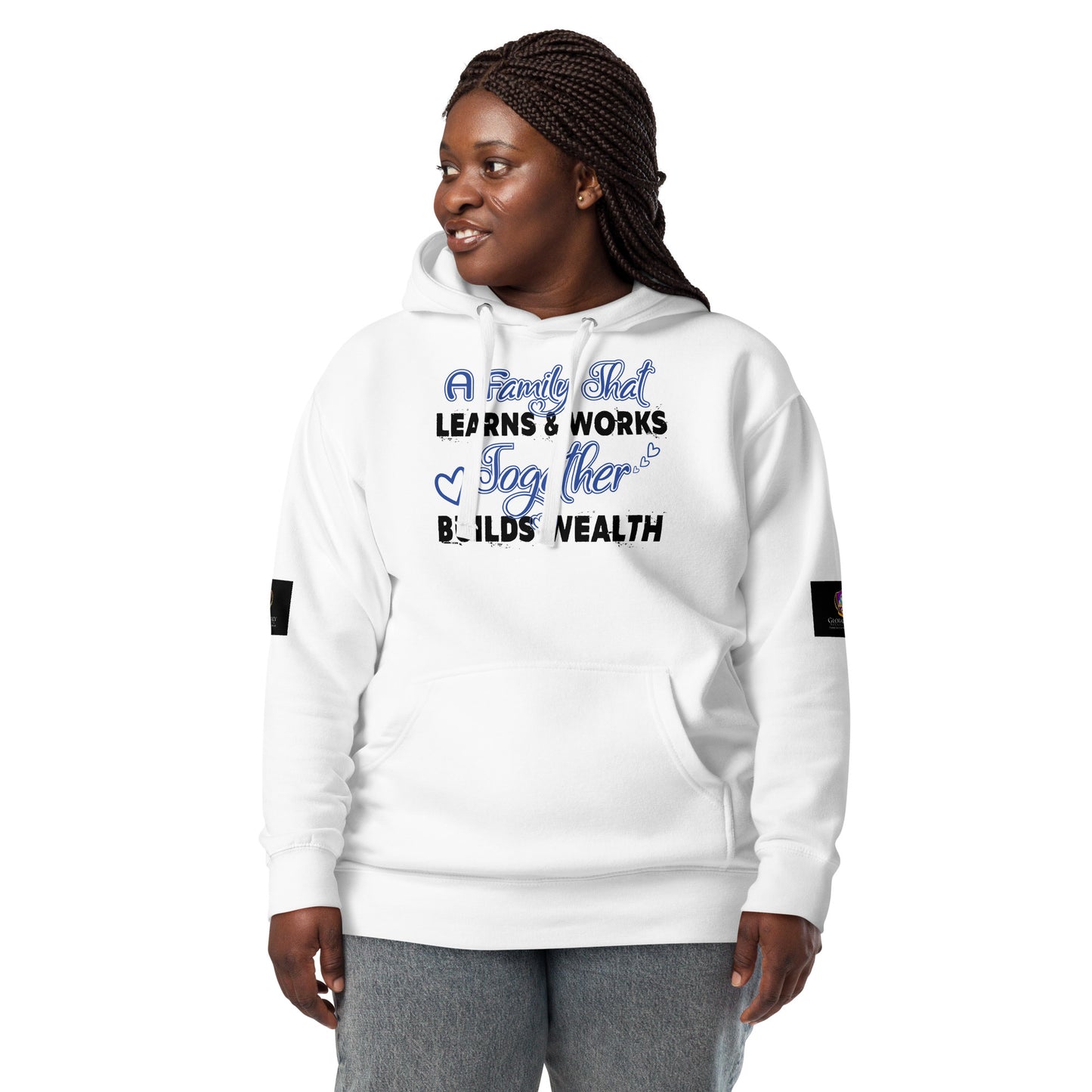 Unisex Hoodie: A Family That Learns & Works Together Builds Wealth