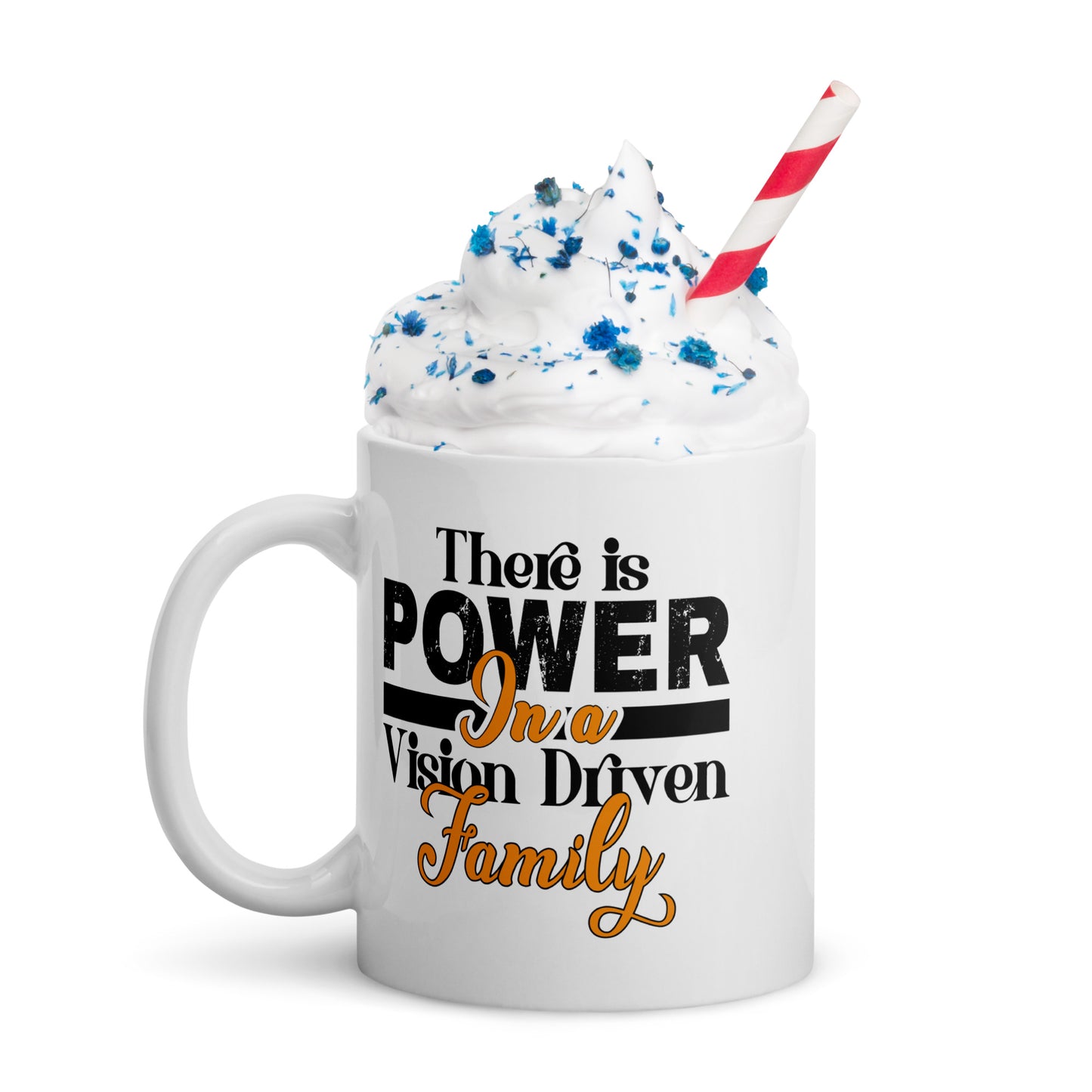 White Glossy Mug: Power In A Vision Driven Family