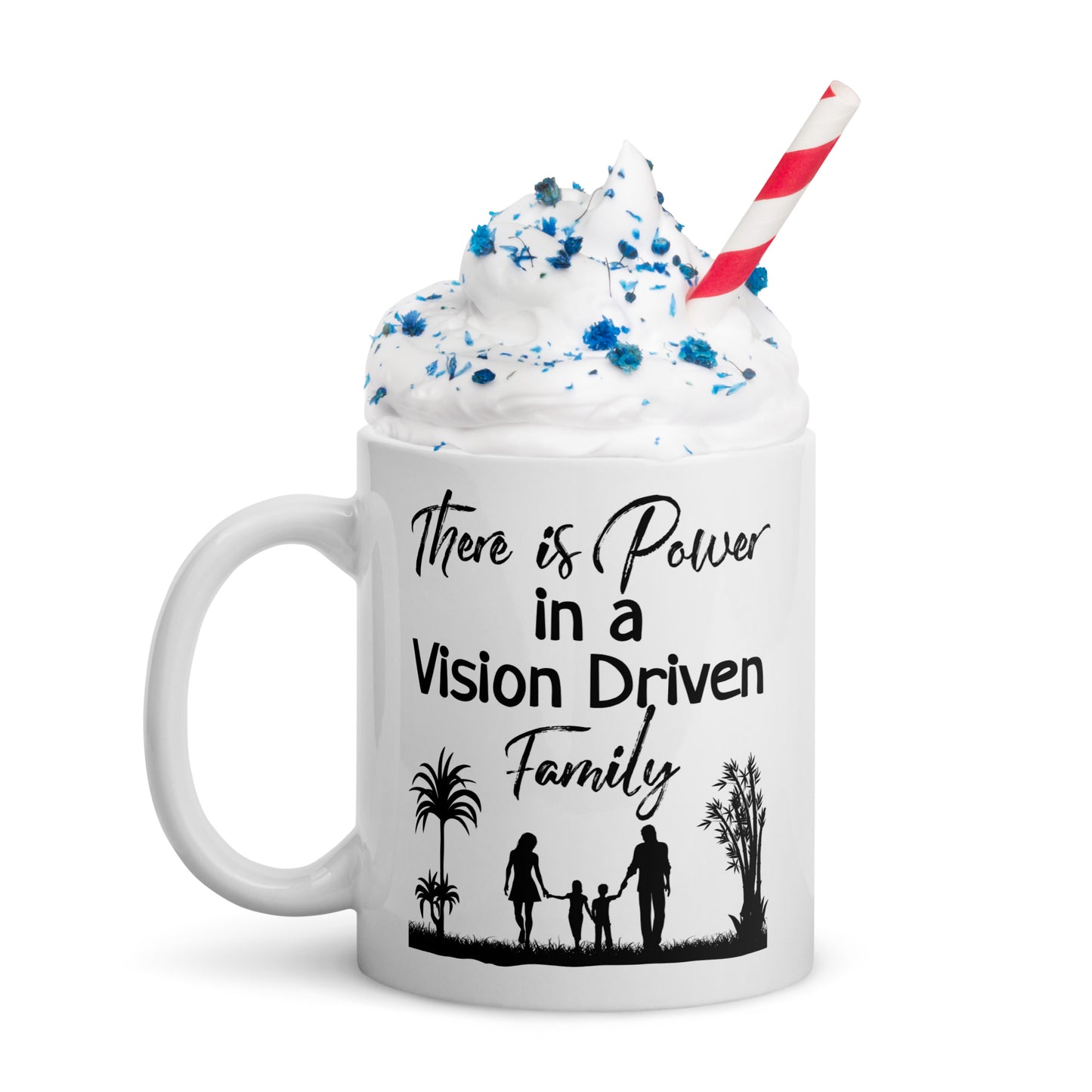 White Glossy Mug: There is Power In A Vision Driven Family II